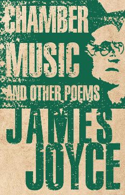 Chamber Music and Other Poems