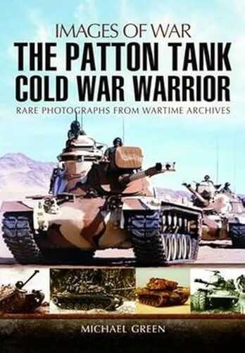 Patton Tank: Images of War Series: Cold War Warrior