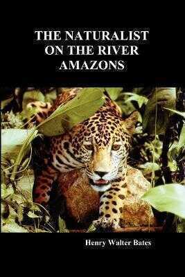 The Naturalist on the River Amazons