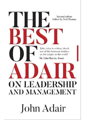 Best of John Adair on Leadership and Management