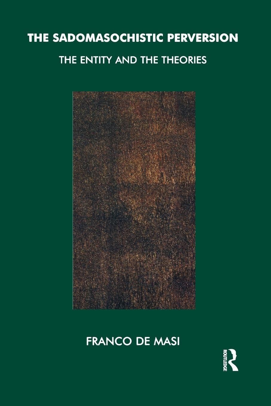 The Sadomasochistic Perversion — Franco De Masi