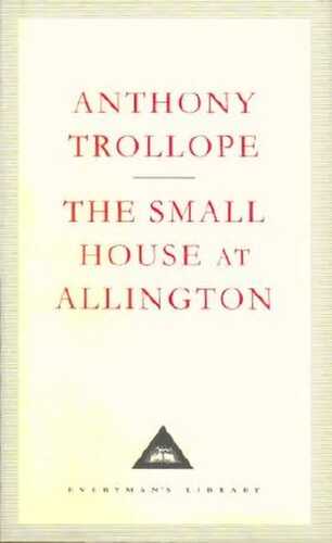 The Small House At Allington (Everyman's Library Contemporary Classics)
