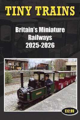 Tiny Trains - Britain's Miniature Railways 2025-2026