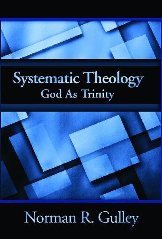 Systematic Theology: God As Trinity
