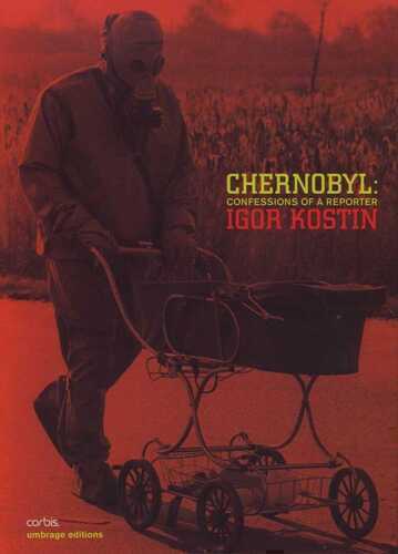 Chernobyl: Confessions of a Reporter