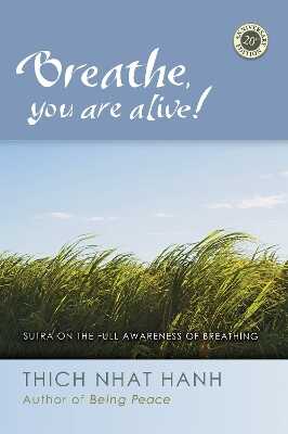 Breathe, You Are Alive!