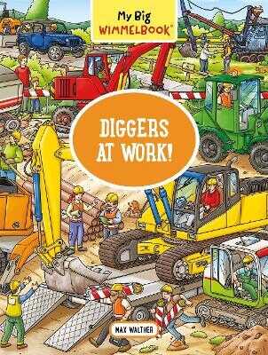 My Big Wimmelbook®—Diggers at Work!
