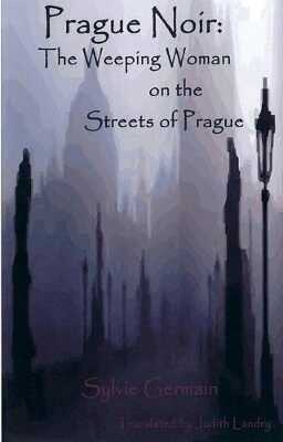 Prague Noir: the Weeping Woman on the Streets of Prague