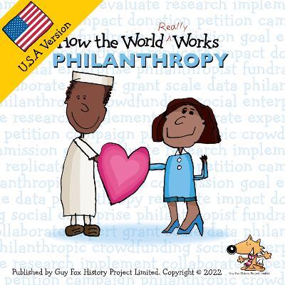 How the World REALLY Works: Philanthropy — Guy Fox