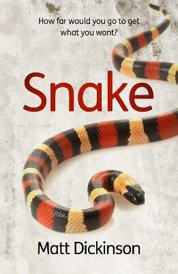 Snake – How far would you go to get what you want? — Matt Dickinson