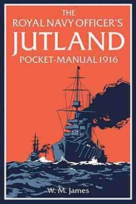 The Royal Navy Officer''s Jutland Pocket-Manual 1916