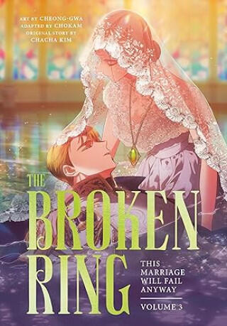 Broken Ring: This Marriage Will Fail Anyway, Volume 3