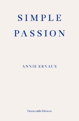 Simple Passion - WINNER OF THE 2022 NOBEL PRIZE IN LITERATURE