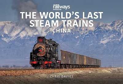 The World’s Last Steam Trains: China