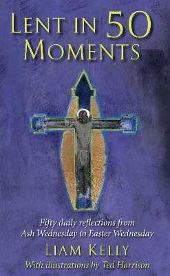 Lent In 50 Moments — Liam Kelly