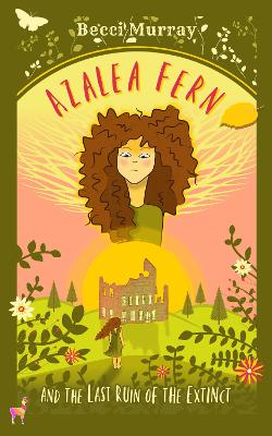 Azalea Fern and the Last Ruin of the Extinct