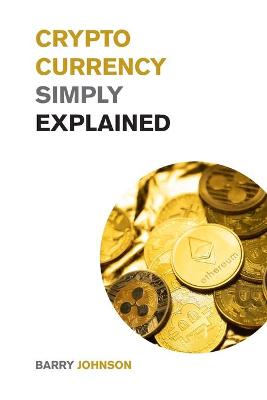 Cryptocurrency Simply Explained!