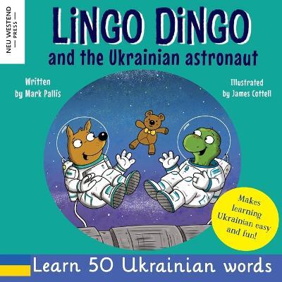 Lingo Dingo and the Ukrainian Astronaut