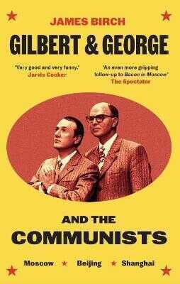 Gilbert & George and the Communists