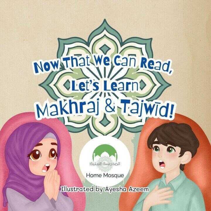 Now That We Can Read, Let's Learn Makhraj & Tajwid!