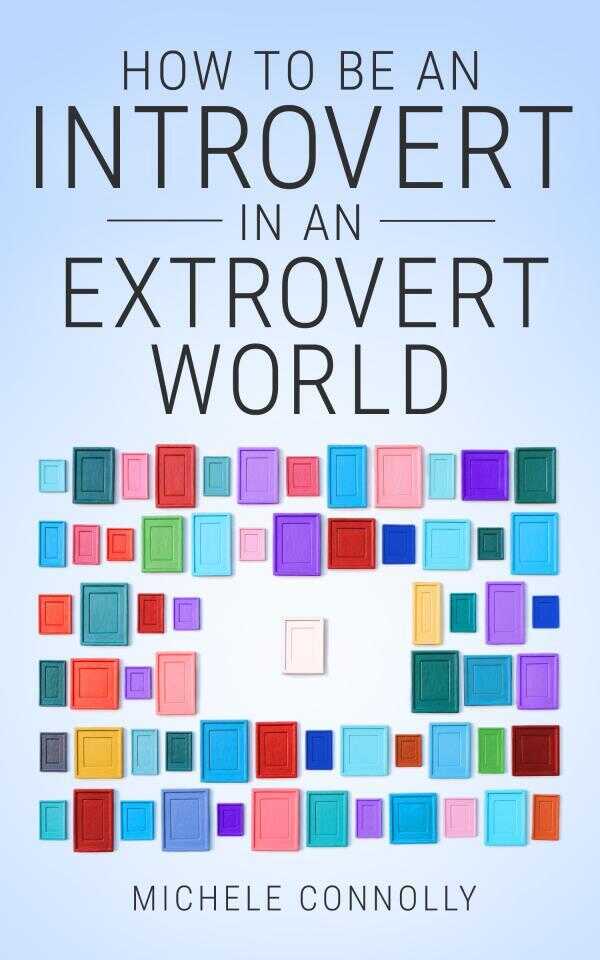 How to Be an Introvert in an Extrovert World
