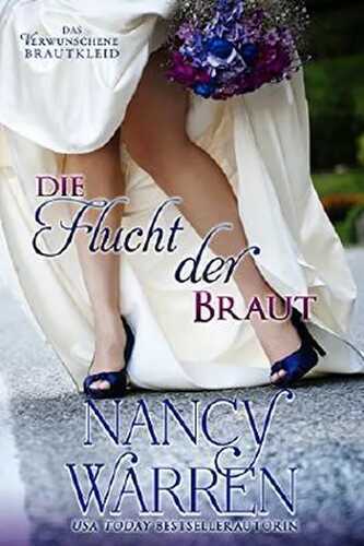 Die Flucht der Braut (Das Verwunschene Brautkleid 1)