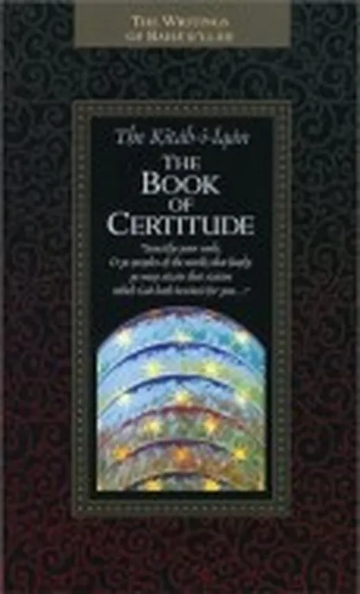 The Kitab-I-Iqan Book of Certitude