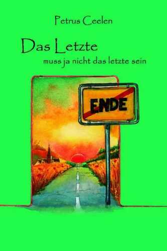 Das Letzte muss ja nicht das letzte sein