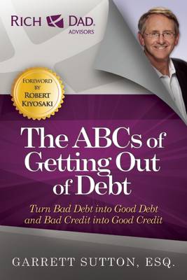 ABCs of Getting Out of Debt — Garrett Sutton
