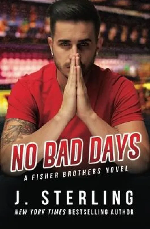 No Bad Days: A Fisher Brothers Novel (Volume 1)