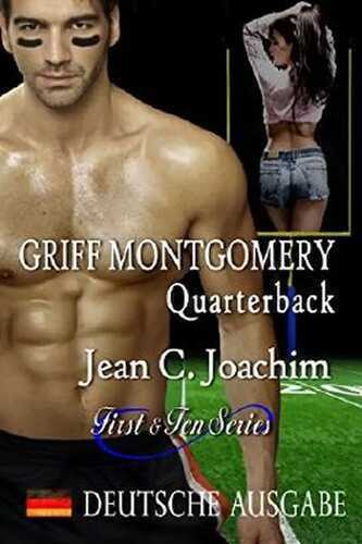 Griff Montgomery, Quarterback (Deutsche Ausgabe) (First & Ten (Deutsche Ausgabe) 1)