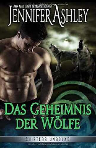Das Geheimnis der Wölfe: German Edition (Shifters Unbound, Band 7)