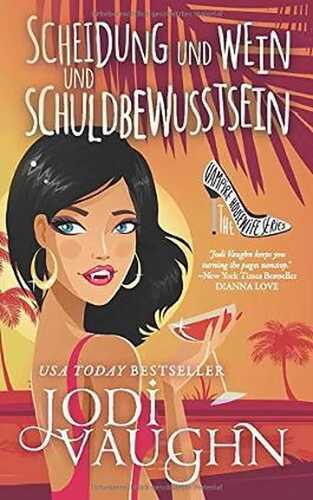 SCHEIDUNG UND WEIN UND SCHULDBEWUSSTSEIN (Die Vampire Housewife Reihe, Band 2)