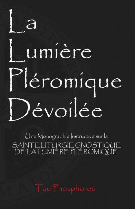 La Lumière Pléromique Dévoilée — Tau Phosphoros