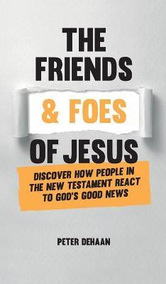 Friends and Foes of Jesus