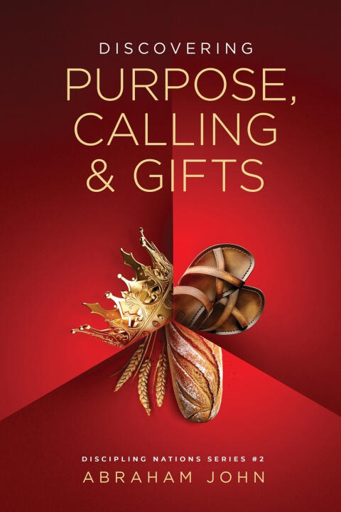 Purpose, Calling & Gifts — Abraham John