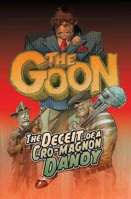Goon Volume 2: The Deceit of a Cro-Magnon Dandy