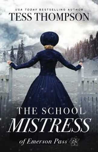 The School Mistress (Emerson Pass Historicals, Band 1)