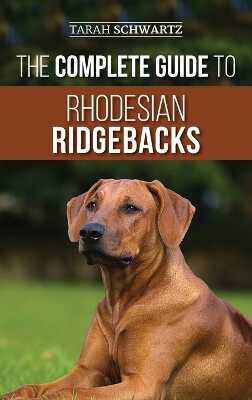 Complete Guide to Rhodesian Ridgebacks