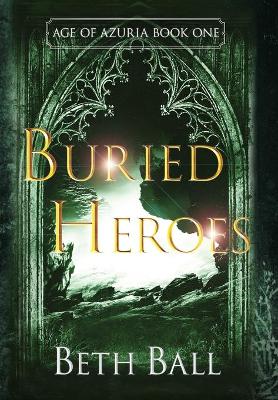 Buried Heroes — Beth Ball