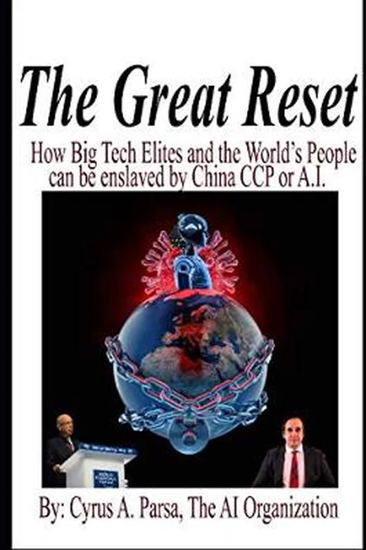 The Great Reset: How Big Tech Elites and the World's People Can Be Enslaved by China CCP or A.I.