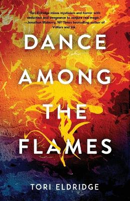 Dance Among the Flames — Tori Eldridge