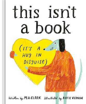 This Isn't a Book (It's a Hug in Disguise)