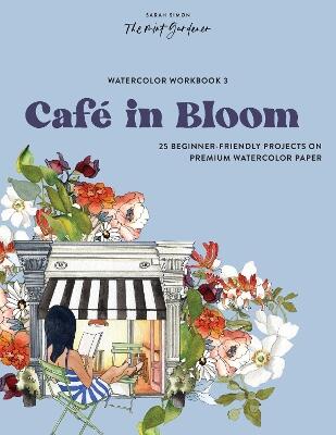 Watercolor Workbook: Cafe in Bloom