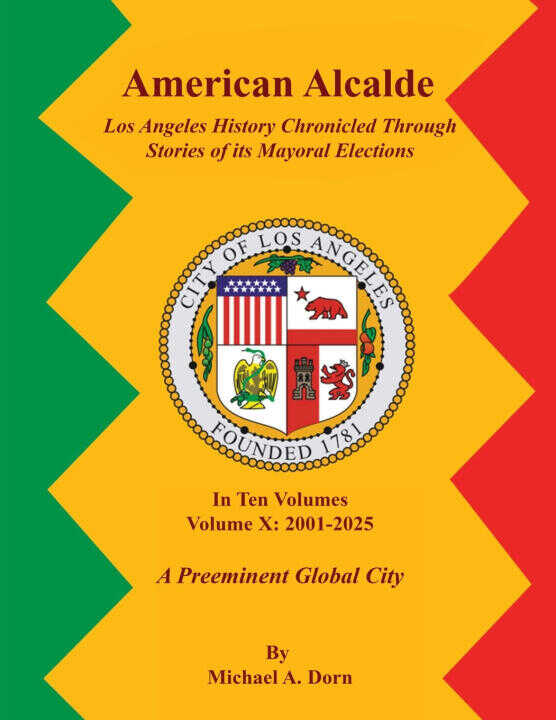 American Alcalde Los Angeles History Chronicled Through Stories of its Mayoral Elections