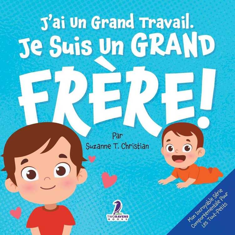 J'ai Un Grand Travail. Je Suis Un Grand Frère!