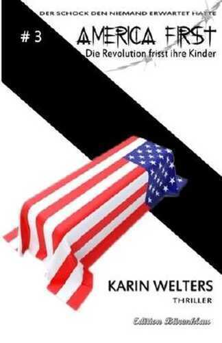 America First: Die Revolution frisst ihre Kinder