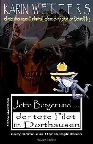Jette Berger und der tote Pilot in Dorthausen: Cosy Crime aus Mönchengladbach (No. 7) (Jette-Berger-Serie)