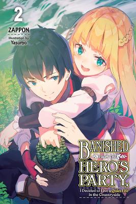 Banished from the Hero''s Party, I Decided to Live a Quiet Life in the Countryside, Vol. 2 (light novel)