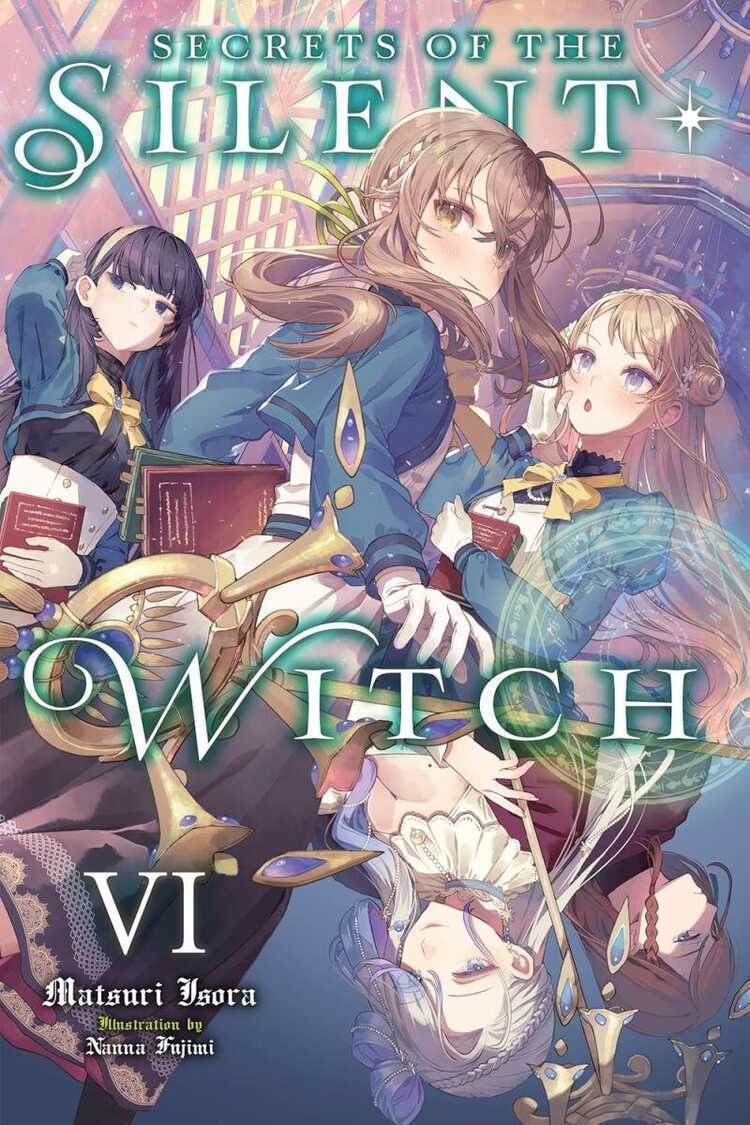 Secrets of the Silent Witch (Light Novel), Vol. 6